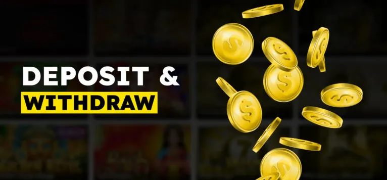 Deposit and Withdraw